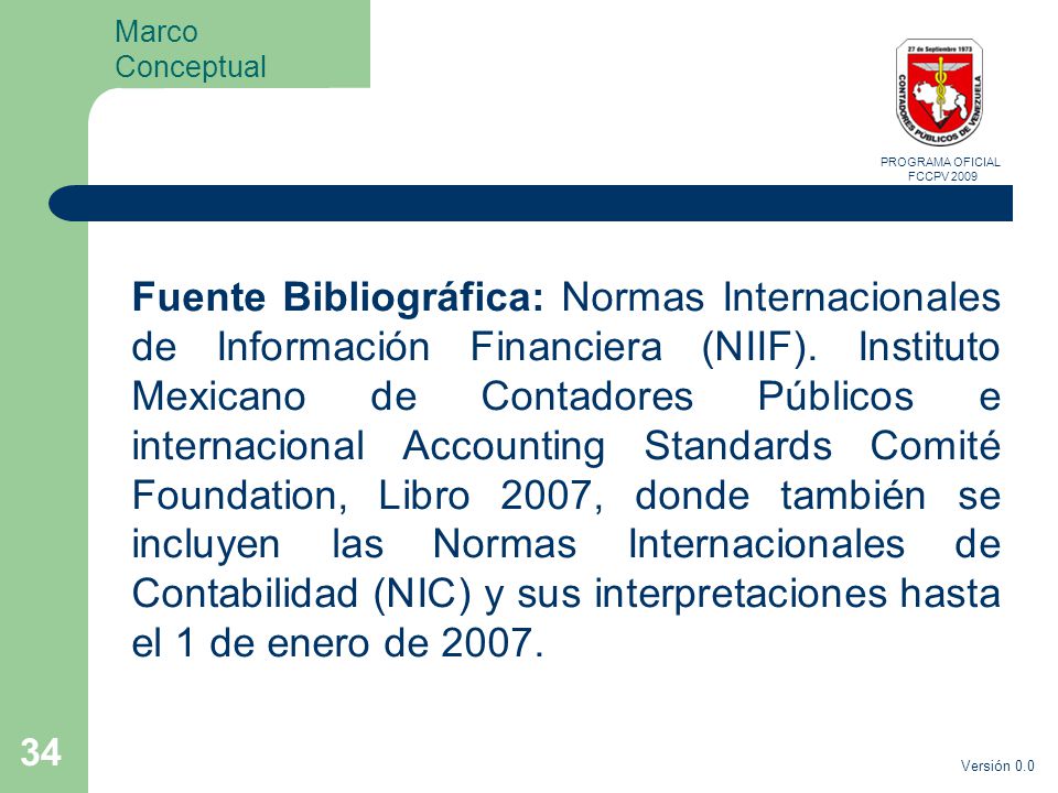 Fuente Bibliográfica: Normas Internacionales de Información Financiera (NIIF).