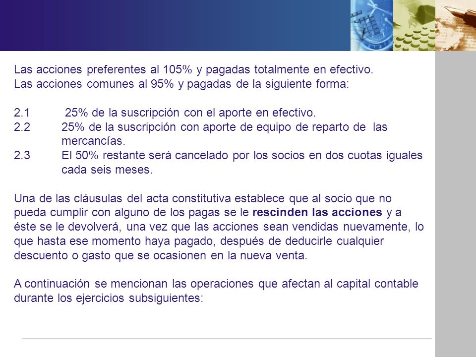 Las acciones preferentes al 105% y pagadas totalmente en efectivo.
