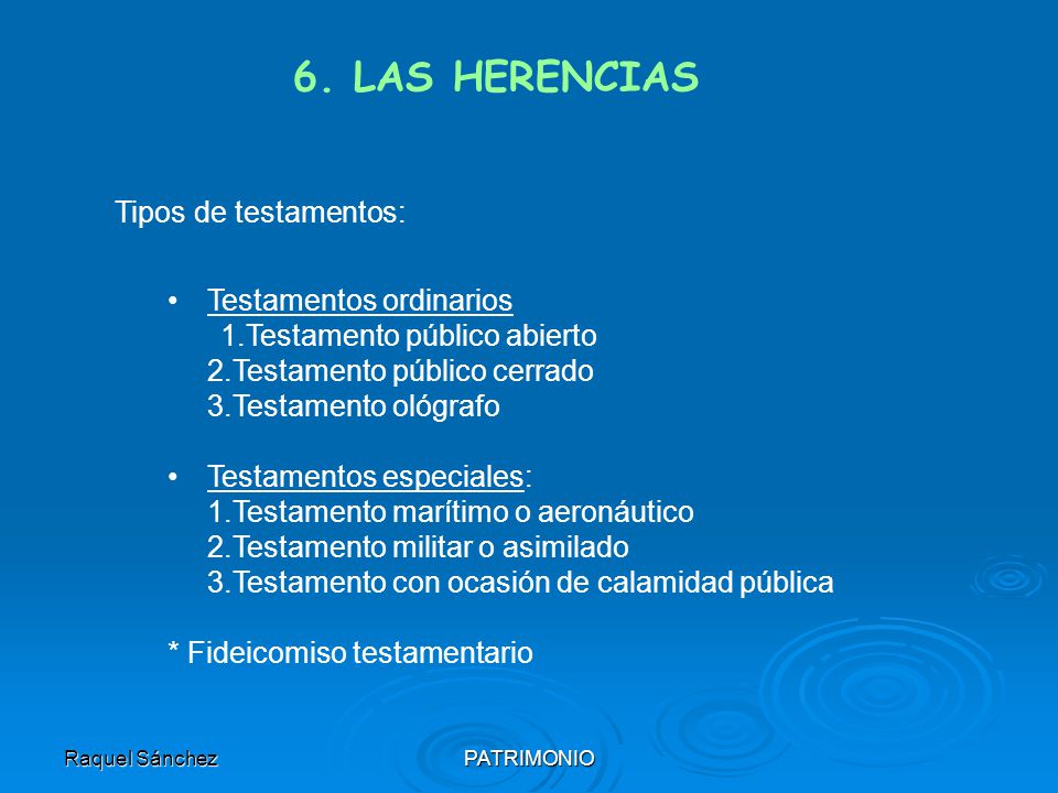 6. LAS HERENCIAS Tipos de testamentos: Testamentos ordinarios