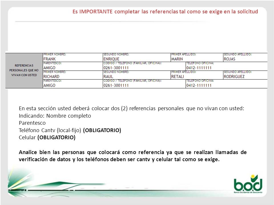 Es IMPORTANTE completar las referencias tal como se exige en la solicitud