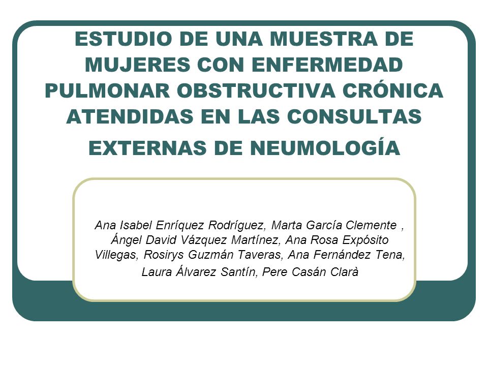 ESTUDIO DE UNA MUESTRA DE MUJERES CON ENFERMEDAD PULMONAR OBSTRUCTIVA CRÓNICA ATENDIDAS EN LAS CONSULTAS EXTERNAS DE NEUMOLOGÍA