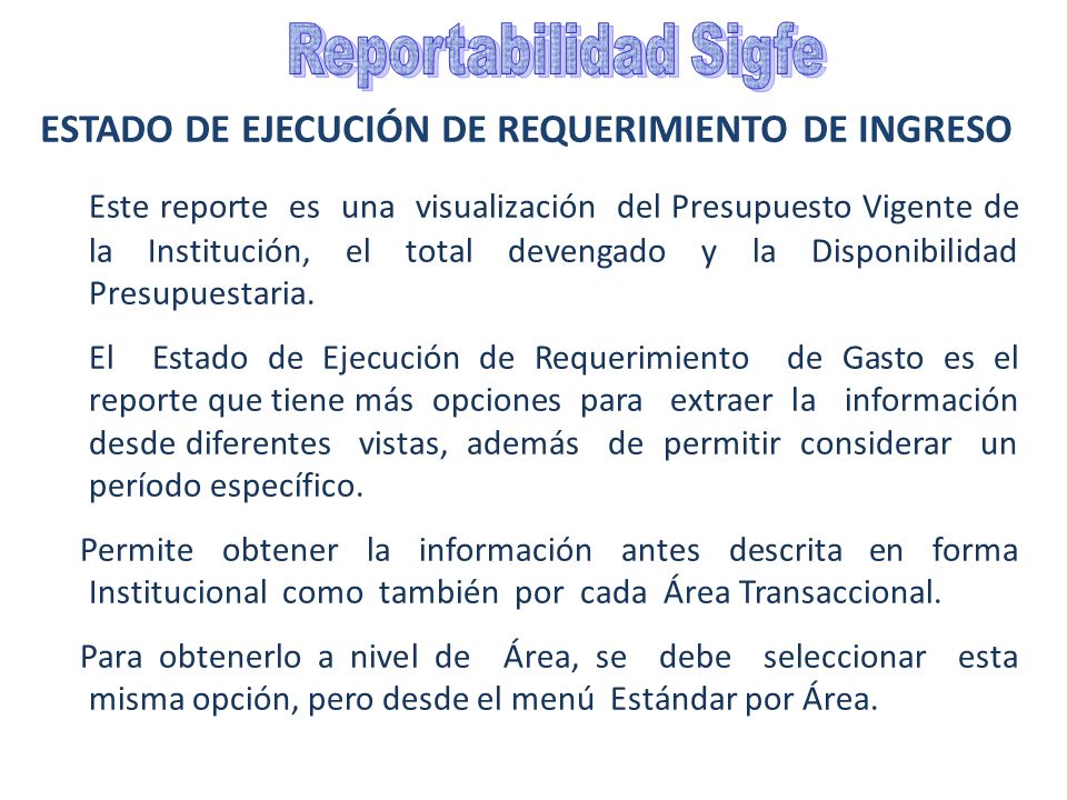 Reportabilidad Sigfe ESTADO DE EJECUCIÓN DE REQUERIMIENTO DE INGRESO