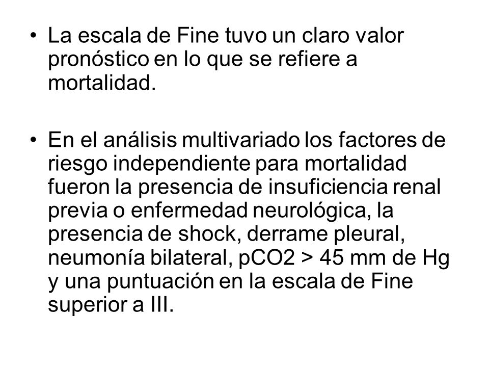 La escala de Fine tuvo un claro valor pronóstico en lo que se refiere a mortalidad.