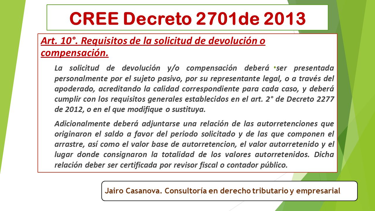 CREE Decreto 2701de 2013 Art. 10°. Requisitos de la solicitud de devolución o compensación.