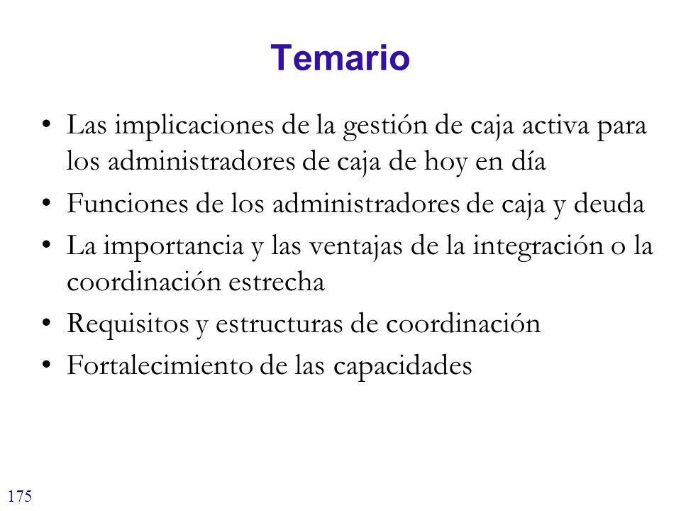Temario Las implicaciones de la gestión de caja activa para los administradores de caja de hoy en día.