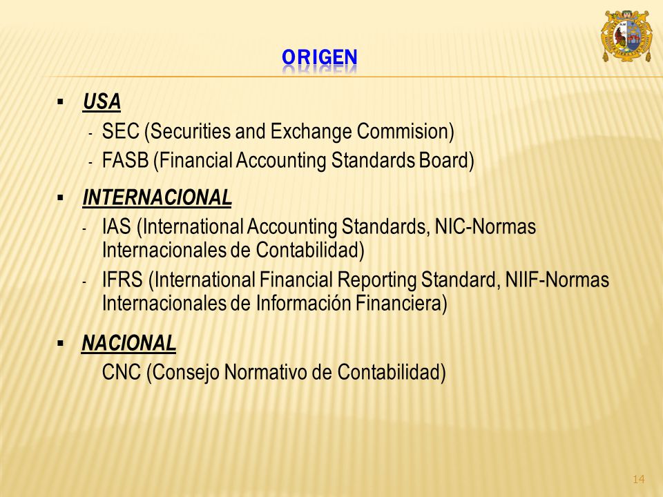 Origen USA. SEC (Securities and Exchange Commision) FASB (Financial Accounting Standards Board) INTERNACIONAL.