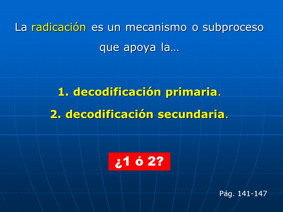 ¿1 ó 2 La radicación es un mecanismo o subproceso que apoya la…