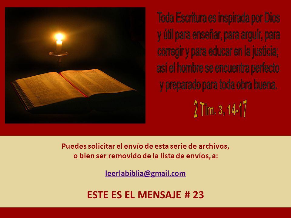 ESTE ES EL MENSAJE # 23 Toda Escritura es inspirada por Dios