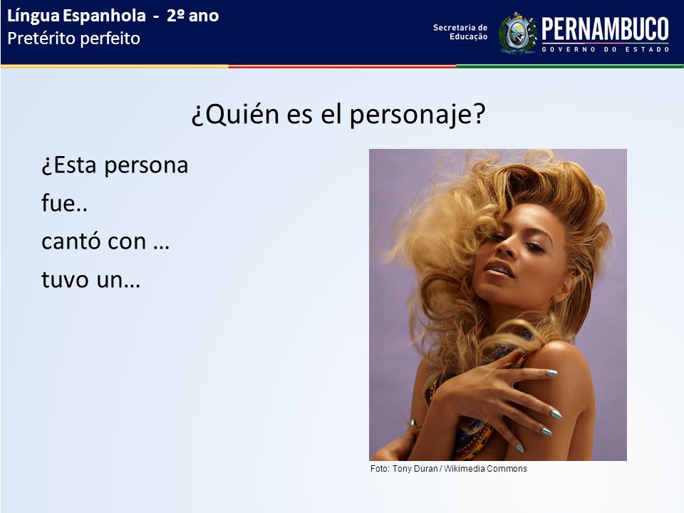 Língua Espanhola - 2º ano Pretérito perfeito ¿Quién es el personaje