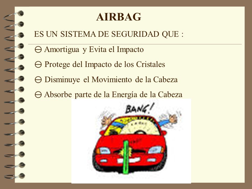 AIRBAG ES UN SISTEMA DE SEGURIDAD QUE : Amortigua y Evita el Impacto