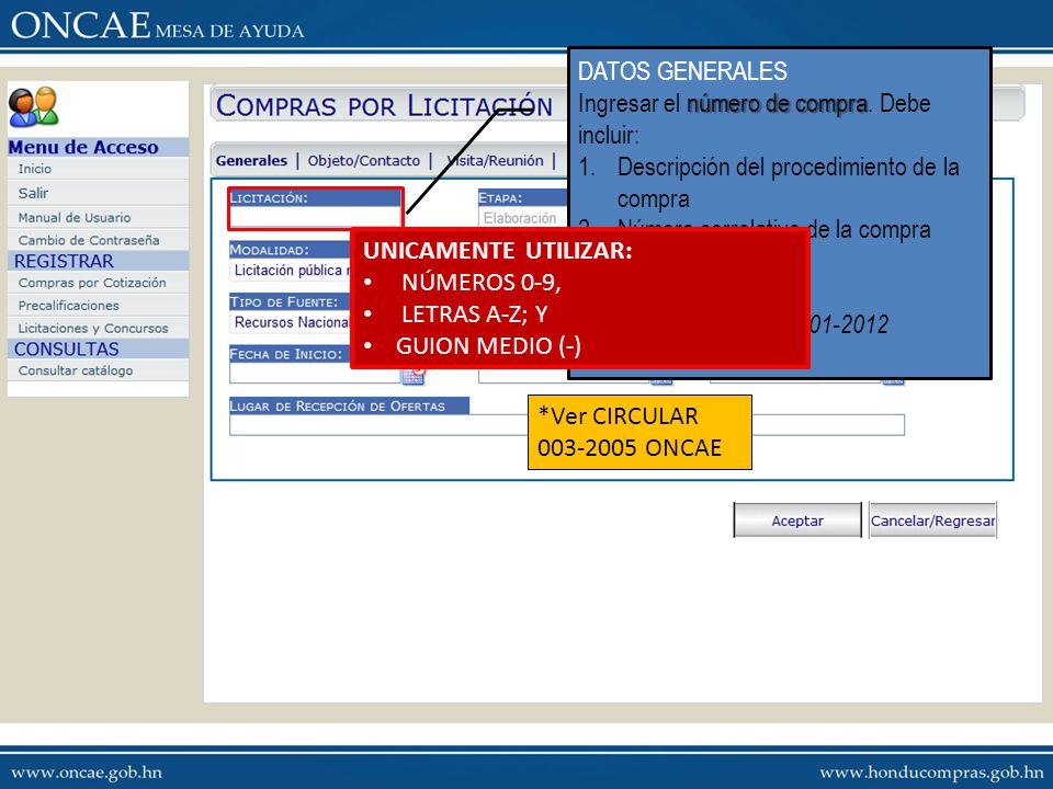 DATOS GENERALES Ingresar el número de compra. Debe incluir: Descripción del procedimiento de la compra.