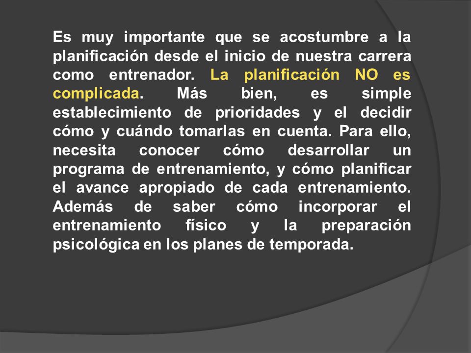 Es muy importante que se acostumbre a la planificación desde el inicio de nuestra carrera como entrenador.