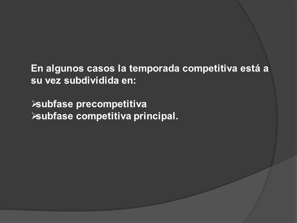 En algunos casos la temporada competitiva está a su vez subdividida en: