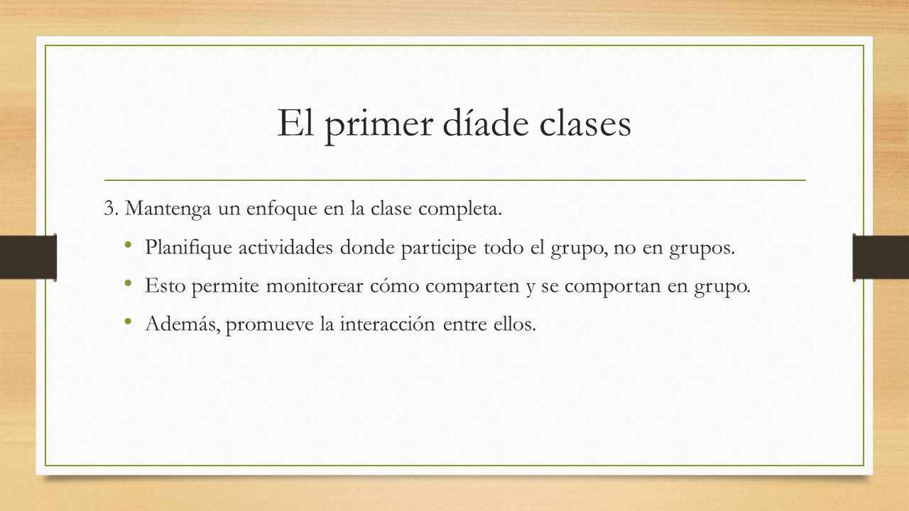 El primer díade clases 3. Mantenga un enfoque en la clase completa.