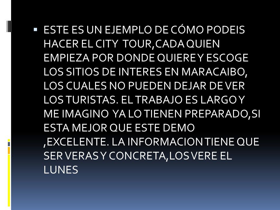 ESTE ES UN EJEMPLO DE CÓMO PODEIS HACER EL CITY TOUR,CADA QUIEN EMPIEZA POR DONDE QUIERE Y ESCOGE LOS SITIOS DE INTERES EN MARACAIBO, LOS CUALES NO PUEDEN DEJAR DE VER LOS TURISTAS.