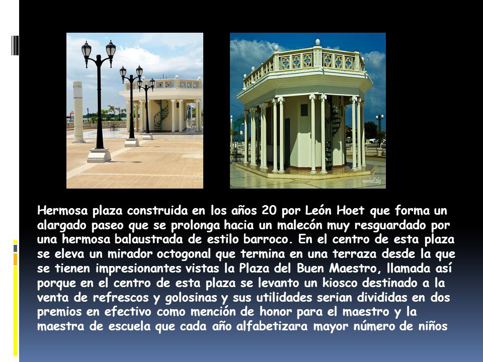 Hermosa plaza construida en los años 20 por León Hoet que forma un alargado paseo que se prolonga hacia un malecón muy resguardado por una hermosa balaustrada de estilo barroco.