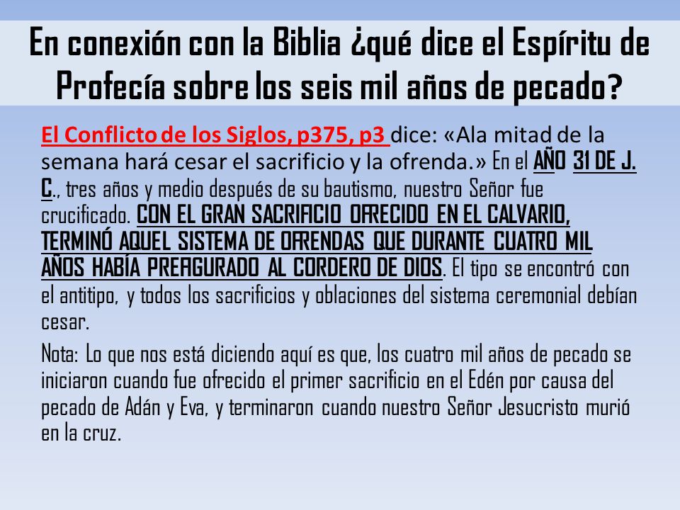 En conexión con la Biblia ¿qué dice el Espíritu de Profecía sobre los seis mil años de pecado