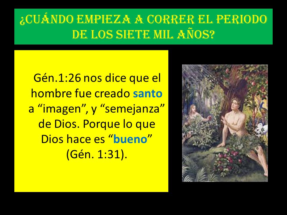 ¿Cuándo empieza a correr el periodo de los siete mil años