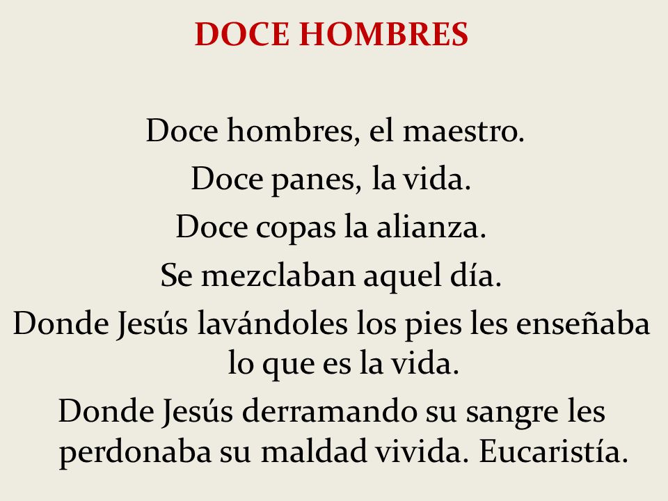DOCE HOMBRES Doce hombres, el maestro. Doce panes, la vida