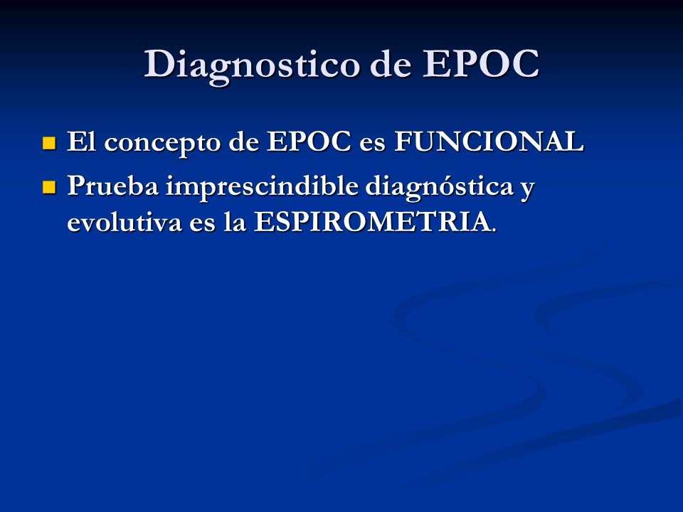 Diagnostico de EPOC El concepto de EPOC es FUNCIONAL