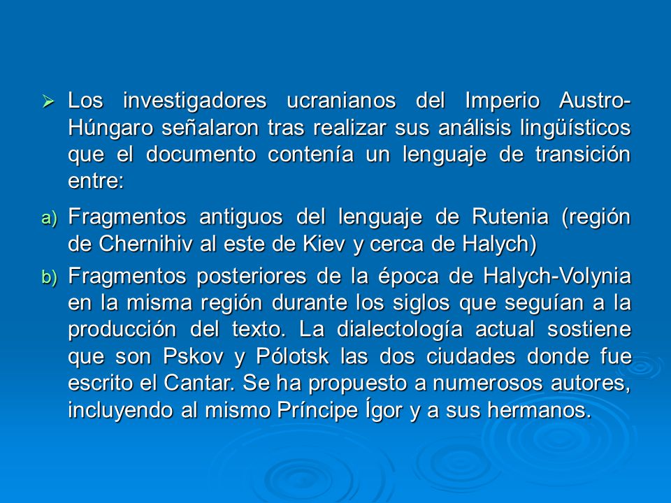Los investigadores ucranianos del Imperio Austro-Húngaro señalaron tras realizar sus análisis lingüísticos que el documento contenía un lenguaje de transición entre: