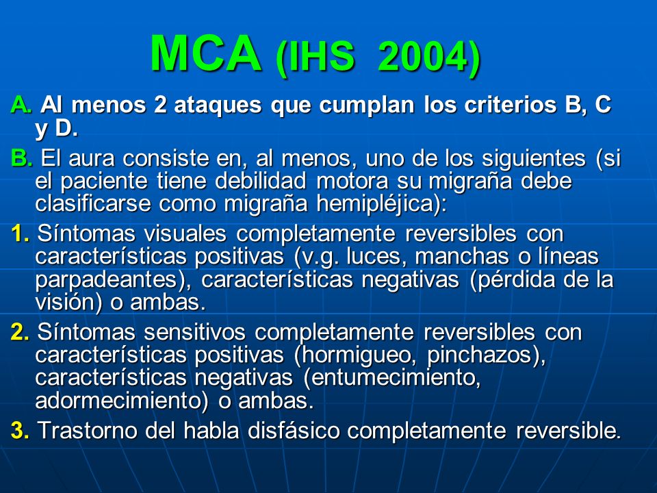 MCA (IHS 2004) A. Al menos 2 ataques que cumplan los criterios B, C y D.