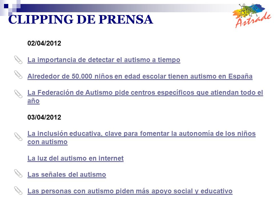 CLIPPING DE PRENSA 02/04/2012. La importancia de detectar el autismo a tiempo. Alrededor de niños en edad escolar tienen autismo en España.