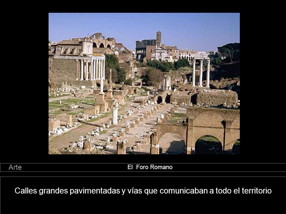 Arte El Foro Romano Calles grandes pavimentadas y vías que comunicaban a todo el territorio
