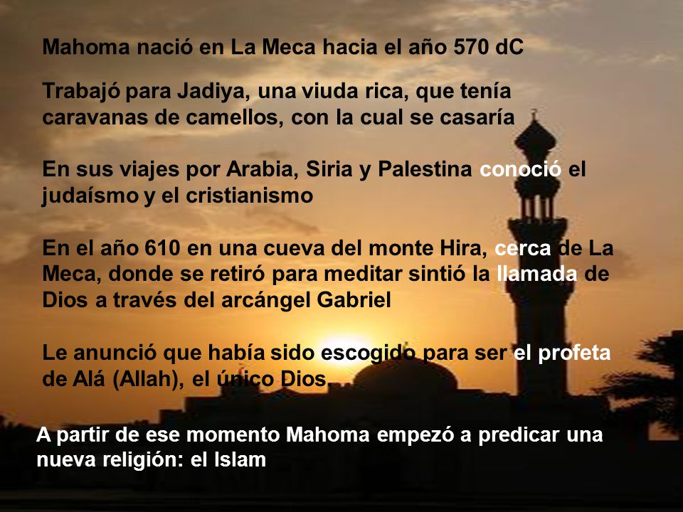 Mahoma nació en La Meca hacia el año 570 dC