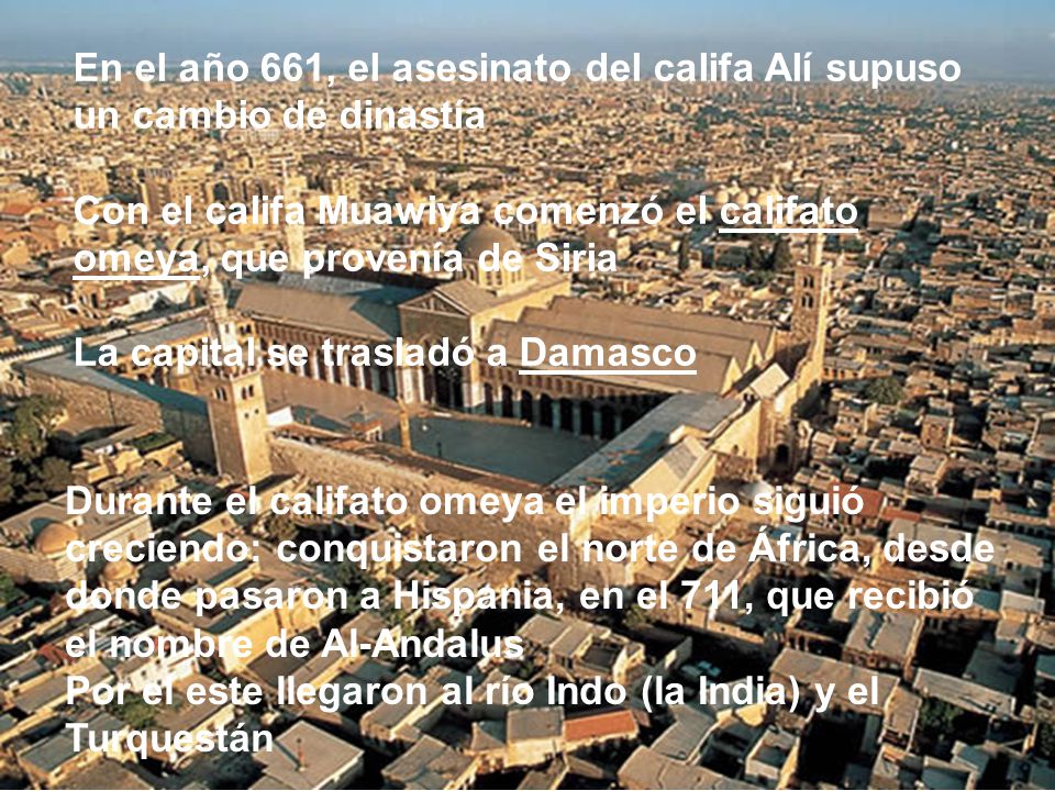 En el año 661, el asesinato del califa Alí supuso un cambio de dinastía