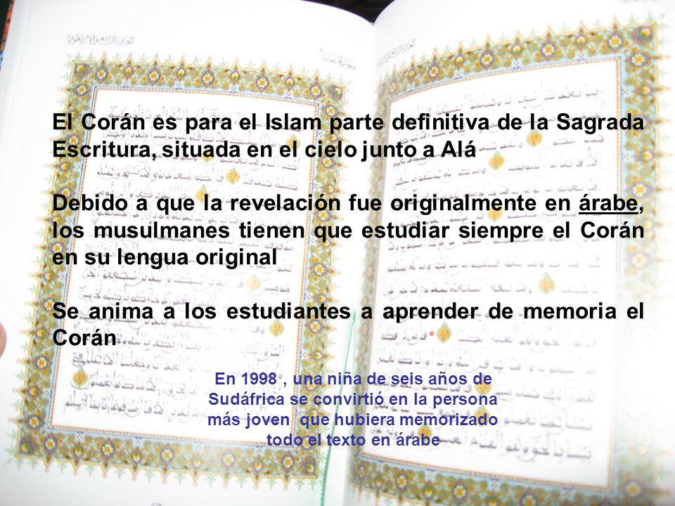Se anima a los estudiantes a aprender de memoria el Corán