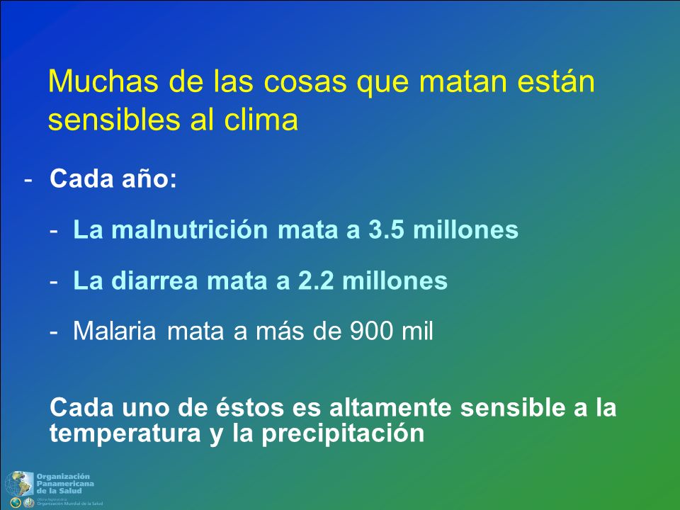 Muchas de las cosas que matan están sensibles al clima