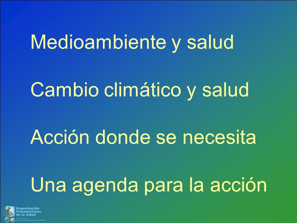 Medioambiente y salud Cambio climático y salud Acción donde se necesita Una agenda para la acción