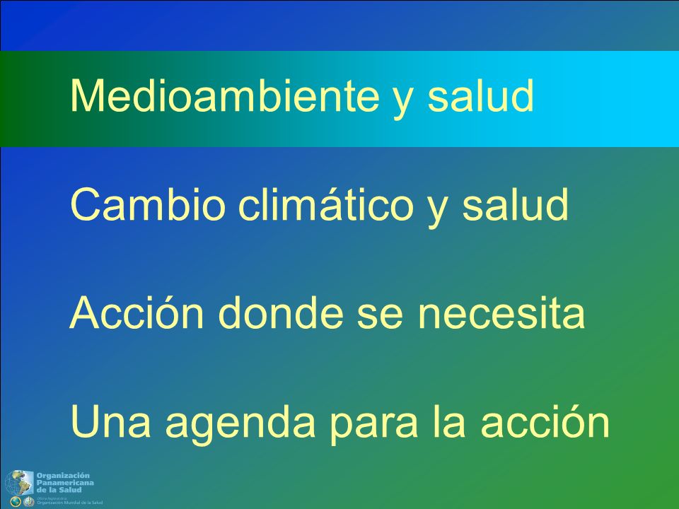 Medioambiente y salud Cambio climático y salud Acción donde se necesita Una agenda para la acción