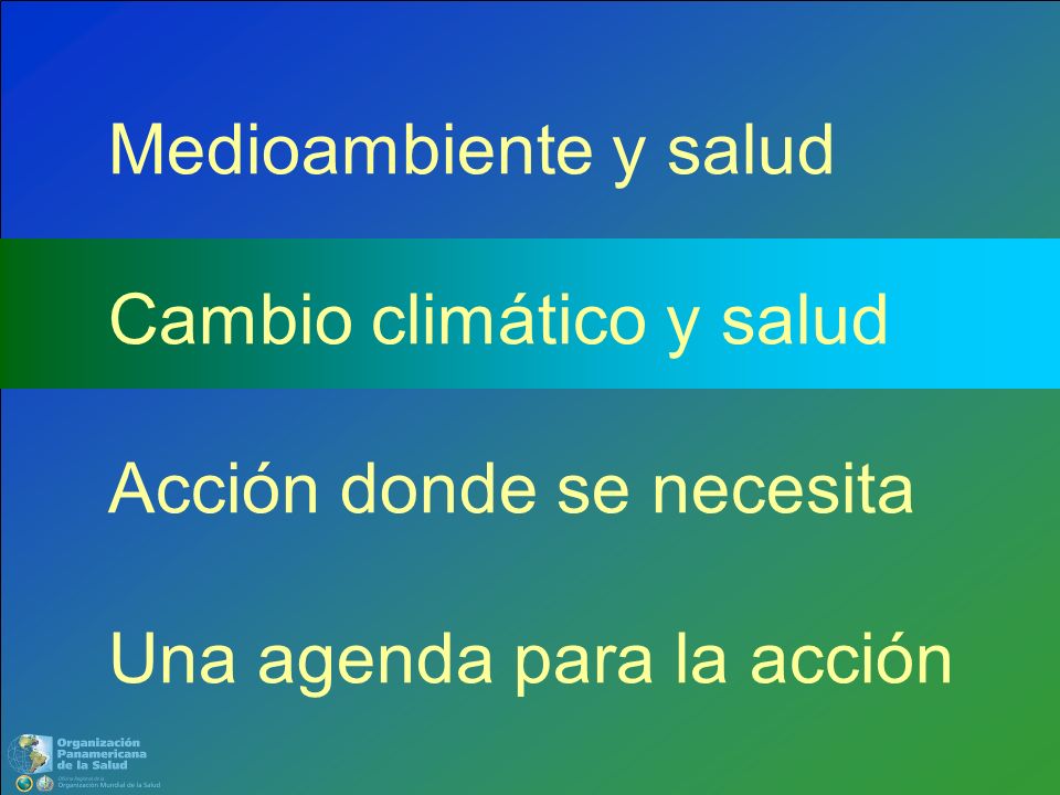 Medioambiente y salud Cambio climático y salud Acción donde se necesita Una agenda para la acción