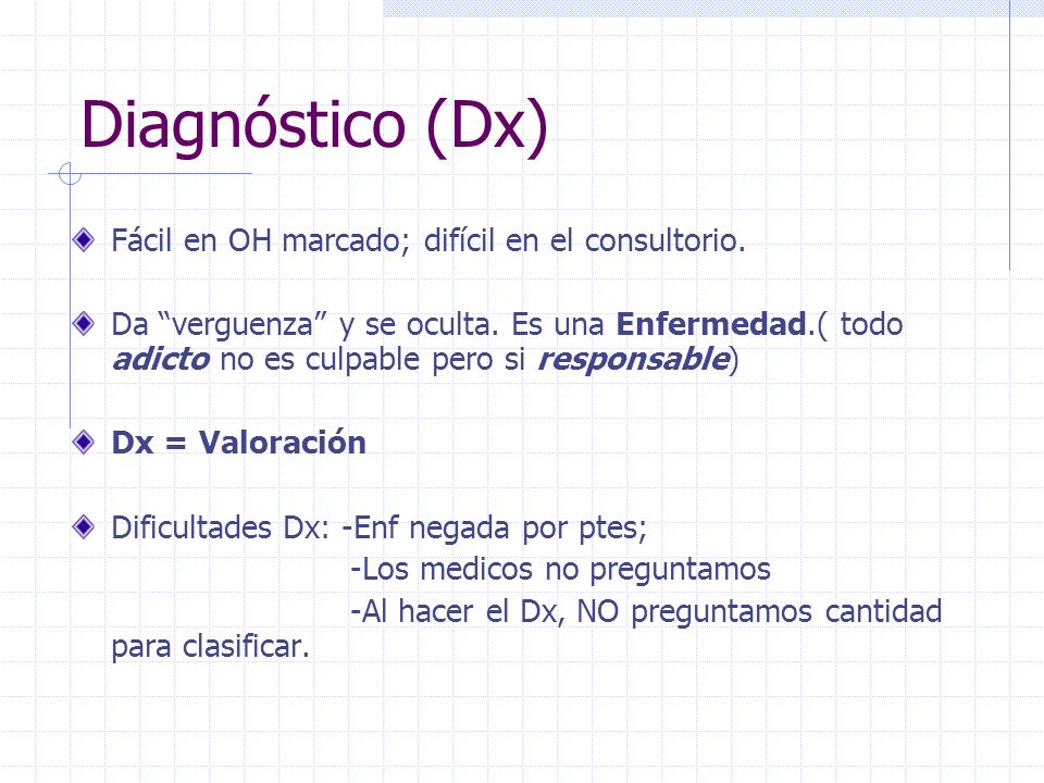 Diagnóstico (Dx) Fácil en OH marcado; difícil en el consultorio.