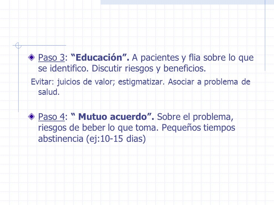 Paso 3: Educación . A pacientes y flia sobre lo que se identifico