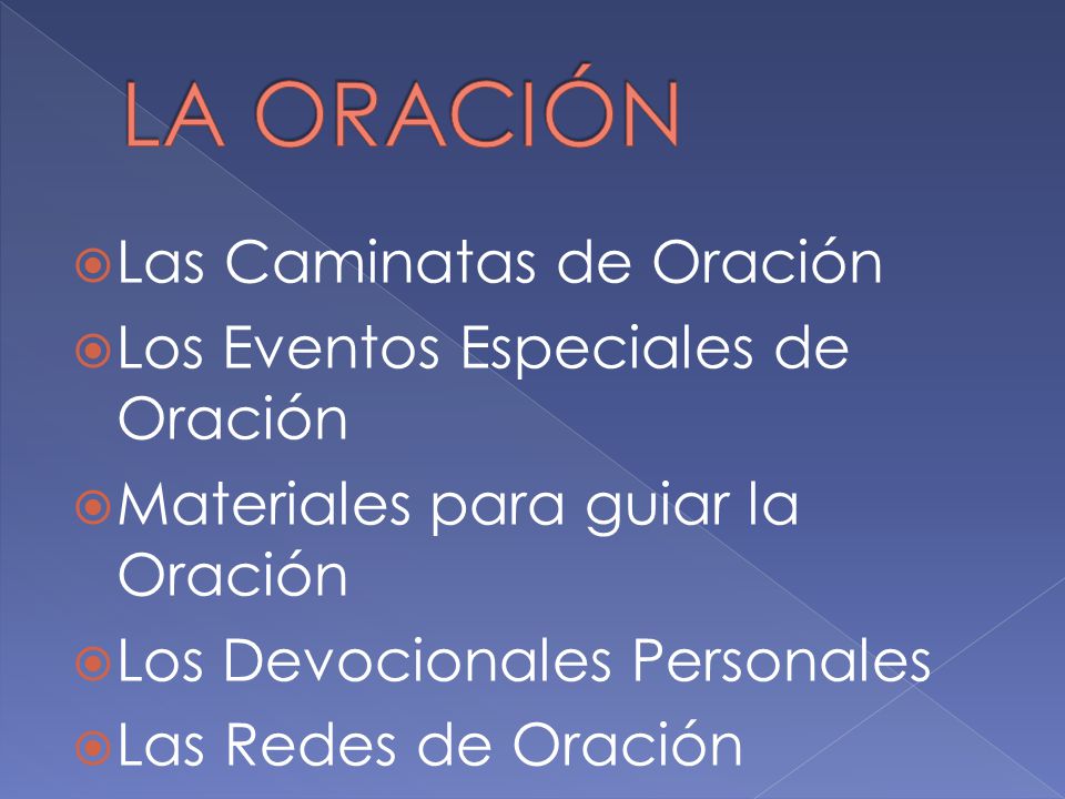 LA ORACIÓN Las Caminatas de Oración Los Eventos Especiales de Oración