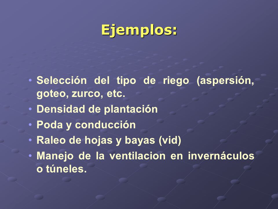 Ejemplos: Selección del tipo de riego (aspersión, goteo, zurco, etc.