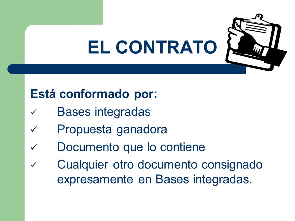 EL CONTRATO Está conformado por: Bases integradas Propuesta ganadora