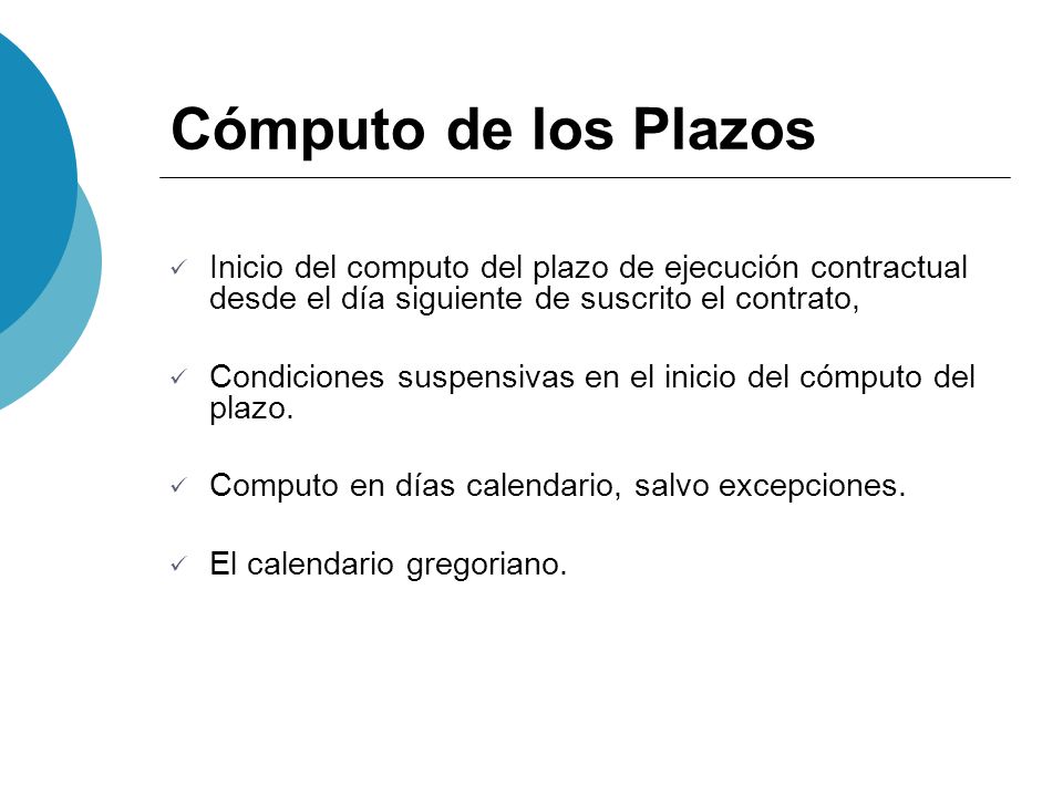 Cómputo de los Plazos Inicio del computo del plazo de ejecución contractual desde el día siguiente de suscrito el contrato,