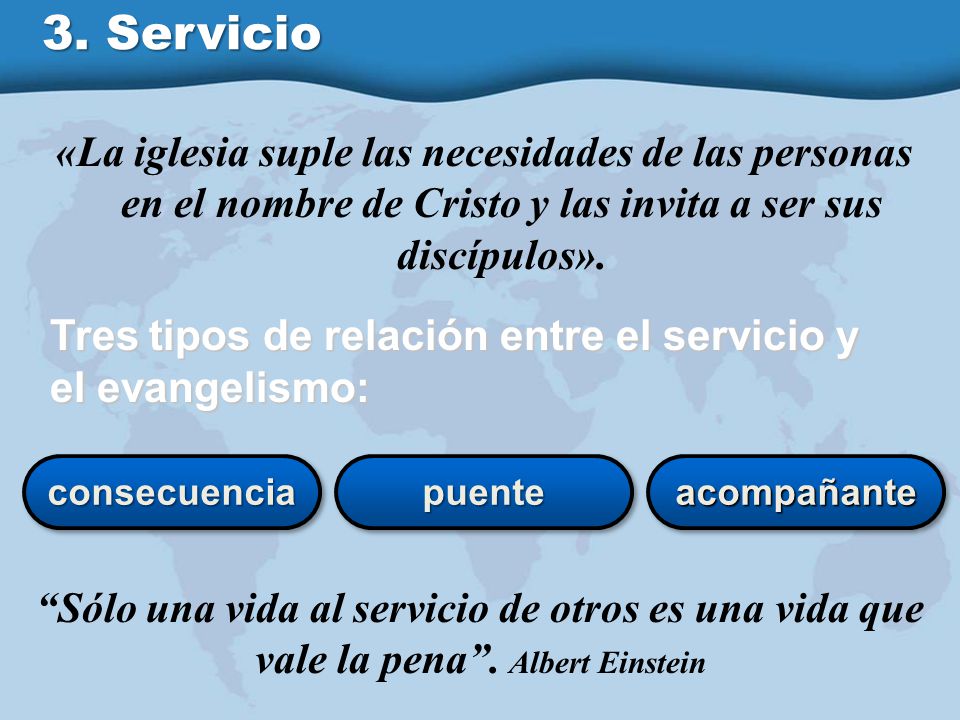 3. Servicio «La iglesia suple las necesidades de las personas en el nombre de Cristo y las invita a ser sus discípulos».