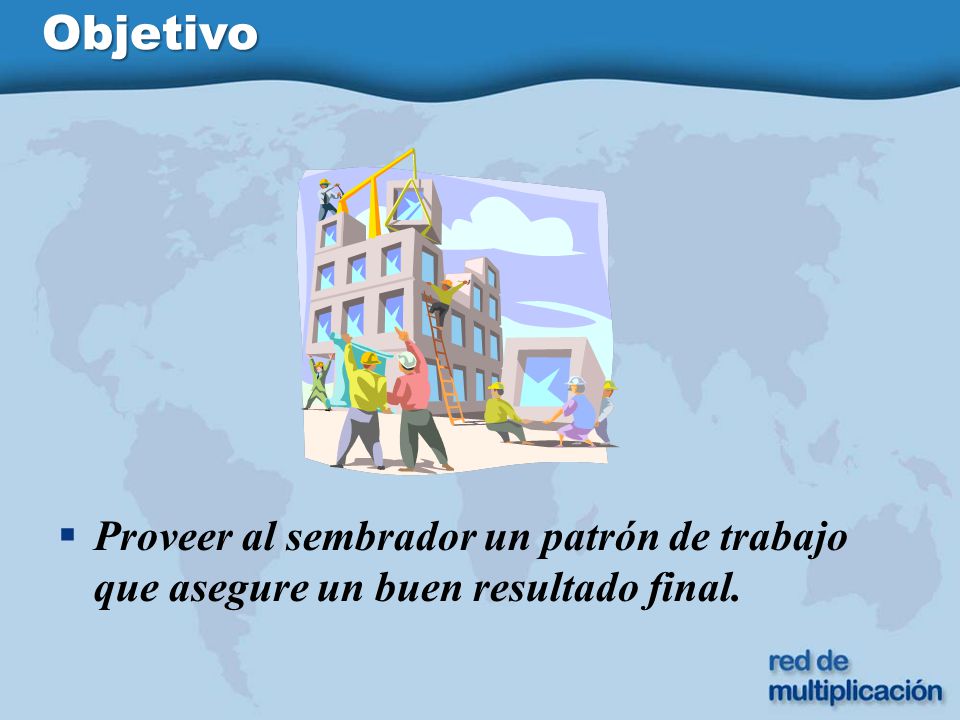 Objetivo Proveer al sembrador un patrón de trabajo que asegure un buen resultado final.