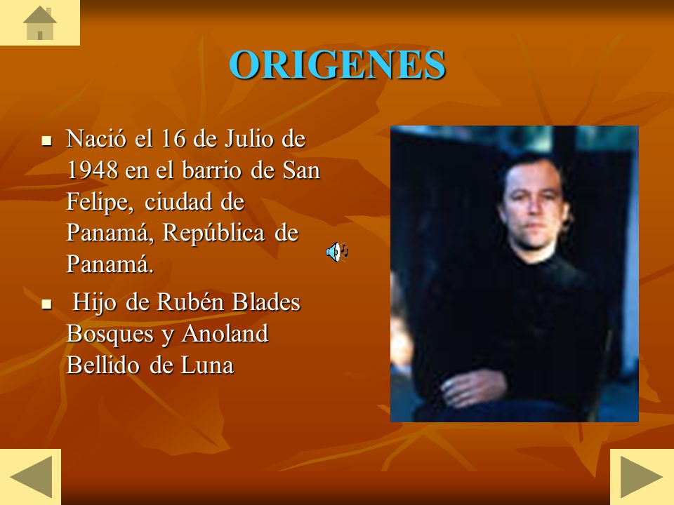 ORIGENES Nació el 16 de Julio de 1948 en el barrio de San Felipe, ciudad de Panamá, República de Panamá.