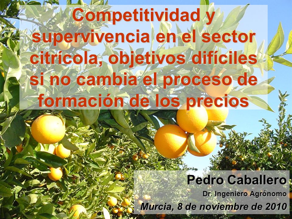 Pedro Caballero Dr. Ingeniero Agrónomo Murcia, 8 de noviembre de 2010