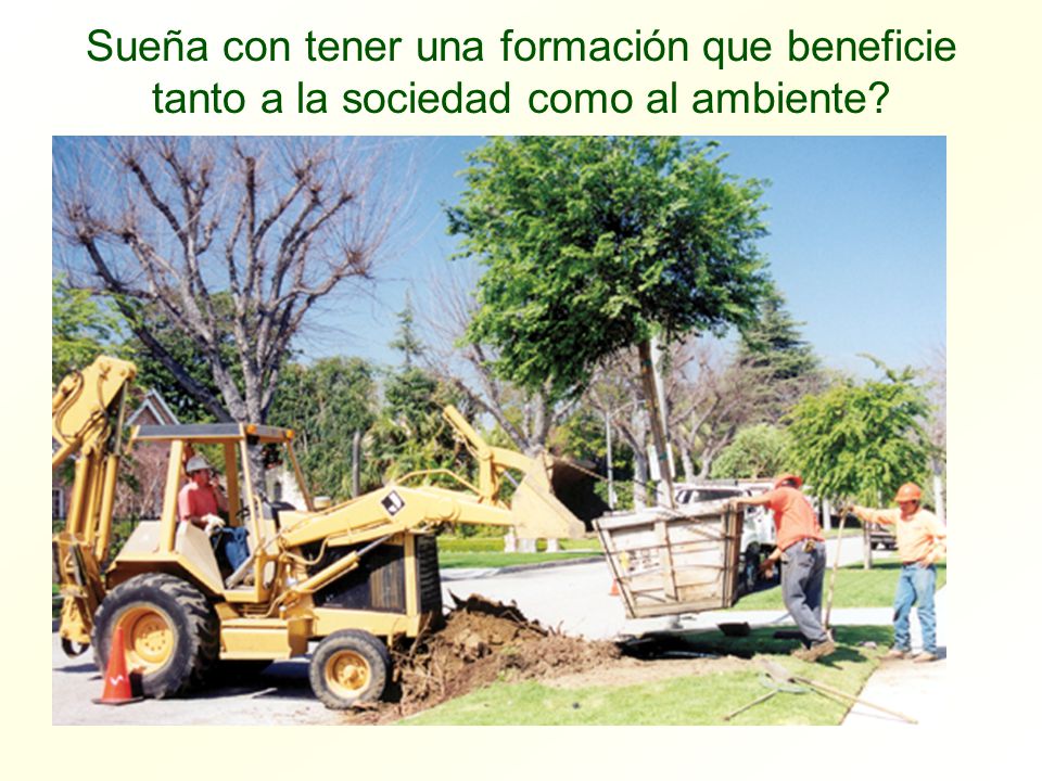 Sueña con tener una formación que beneficie tanto a la sociedad como al ambiente
