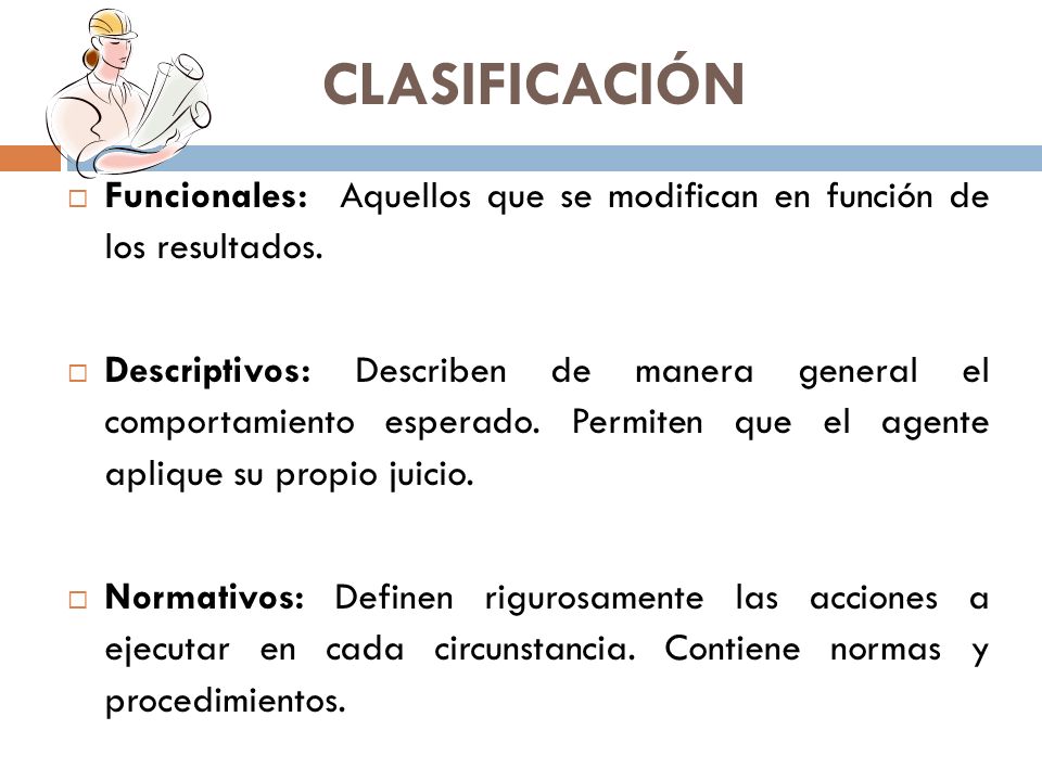 CLASIFICACIÓN Funcionales: Aquellos que se modifican en función de los resultados.