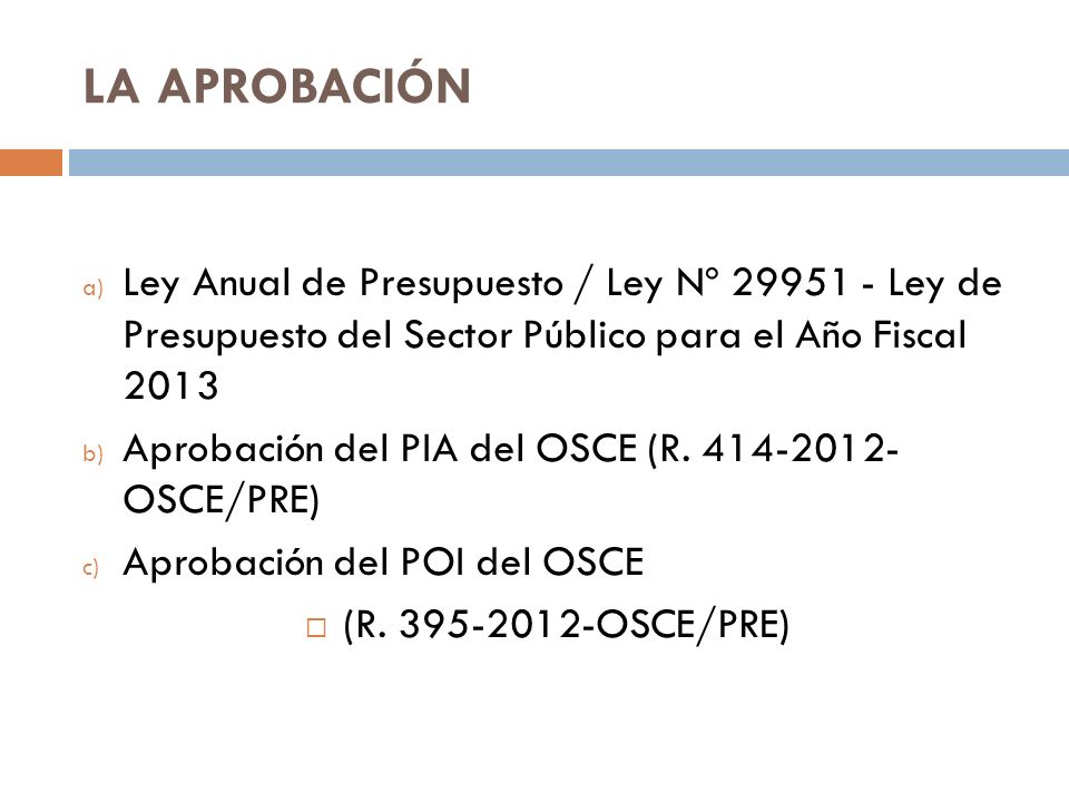 LA APROBACIÓN Ley Anual de Presupuesto / Ley Nº Ley de Presupuesto del Sector Público para el Año Fiscal