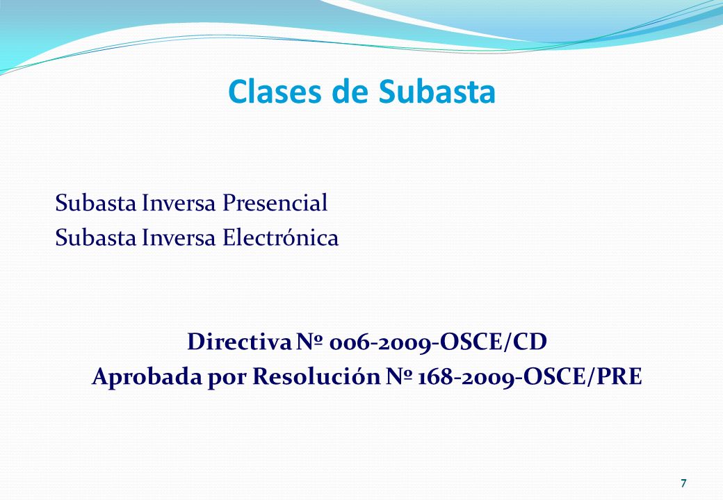 Clases de Subasta Subasta Inversa Presencial Subasta Inversa Electrónica Directiva Nº OSCE/CD Aprobada por Resolución Nº OSCE/PRE