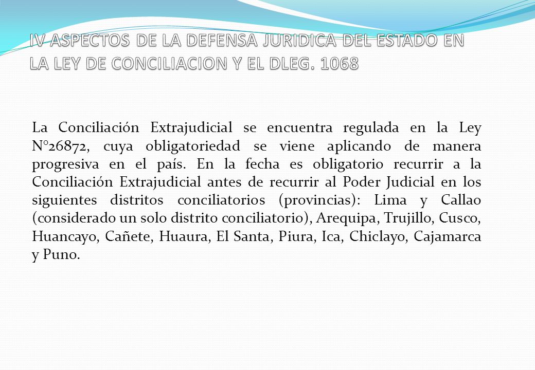 IV ASPECTOS DE LA DEFENSA JURIDICA DEL ESTADO EN LA LEY DE CONCILIACION Y EL DLEG. 1068